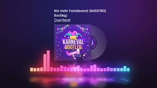 Querbeat Nie mehr Fastelovend BASSFREQ Bootleg [upl. by Alcott]