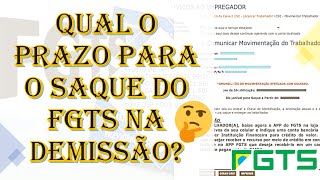 QUAL O PRAZO DE SAQUE DO FGTS NA DEMISSÃO [upl. by Anibas]