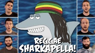 Reggae Shark ™  A Cappella Cover [upl. by Haile750]