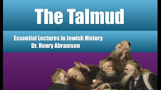 The Talmud Essential Lectures in Jewish History Dr Henry Abramson [upl. by Namajneb]