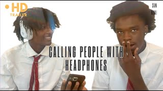 CALLING PEOPLE WITH HEADPHONES PRANK FEATKHAI sorry guys I have been busy [upl. by Nnylidnarb]