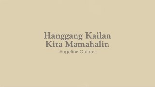 Hanggang Kailan Kita Mamahalin  Angeline Quinto  Lyrics [upl. by Postman744]