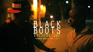 BLACK BOOTS  Ep 107 quotNever Break the Cutquot  BlackBootsTV [upl. by Atteinotna]