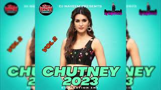 Chutney 2023 Volume 2 BY DJ Nayeem [upl. by Leunam]