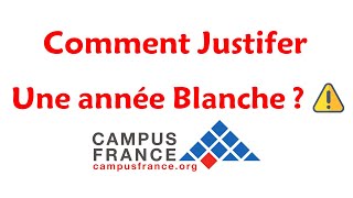 Comment justifier une année blanche campus france Lettre explicative [upl. by Newlin]