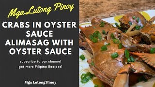 How to Cook Crabs in Oyster Sauce Alimasag with Oyster Sauce Filipino Style Recipe [upl. by Akiret]