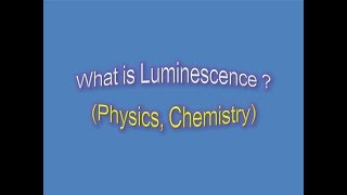 What is Luminescence  Concise Overview  Get better grade in exam [upl. by Yorle]