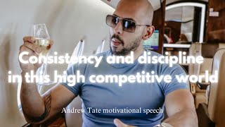 Constant Competition Stay consistent and discipline  Andrew Tate motivational speech [upl. by Mosora248]