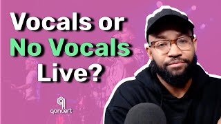 Should You Use Vocals Backing Tracks During A Live Performance [upl. by Baptlsta711]