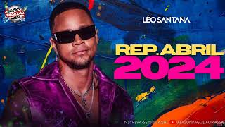 LÉO SANTANA  REPERTÓRIO ABRIL  PROMO PARA TOCAR NO PAREDÃO 2024 [upl. by Therese]