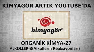 ORGANİK KİMYA27ALKOLLER 3Alkollerin Reaksiyonları [upl. by Ermanno291]