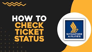 How To Check Singapore Airlines Ticket Status Easiest Way​​​​​​​ [upl. by Onitnevuj565]