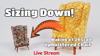 Live Stream 28  Reworking my Chair Pattern to work in 124 Scale [upl. by Nila]