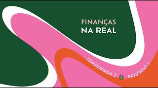 Finanças na Real  Dinheiro na mão é vendaval Temporada 2 Ep 1 [upl. by Rammaj930]