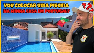 VOU COLOCAR PISCINA NA MINHA CASA EM PORTUGAL  Conrado Vlogs [upl. by Eimrej924]