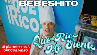 BEBESHITO  QUE RICO ME SIENTO 🧁 Prod by Ernesto Losa Official Video by NAN 22Caminos Repaton [upl. by Atteras]