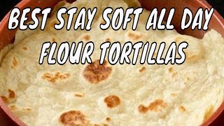 Best Stay Soft FLOUR TORTILLA Recipe  Mexican Recipes [upl. by Esille890]