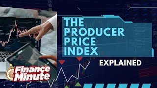 The Producer Price Index PPI Explained in 1 Minute [upl. by Gilberta]