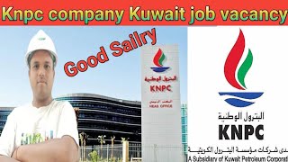 knpc company Kuwait Job vacancy  knpc company Kuwait kaisa hai [upl. by Hadik]