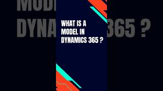 What is a Model in Dynamics 365 Learn in 60 Seconds shorts shortfeed [upl. by Nelac]