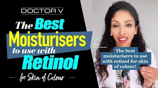 Doctor V  The Best Moisturisers to use with Retinol for Skin of Colour  Black or Brown  shorts [upl. by Hewet14]