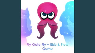 Fly Octo Fly  Ebb amp Flow From quotSplatoon 2 Octo Expansionquot [upl. by Namaan]