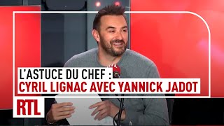 LAstuce du Chef  Cyril Lignac avec Yannick Jadot [upl. by Aneekahs]