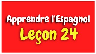 Apprendre lespagnol Leçon 24 Pour Débutants HD [upl. by Heyde]