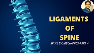 LIGAMENTS OF SPINE  SPINE BIOMECHANICS Part 4 [upl. by Armyn]