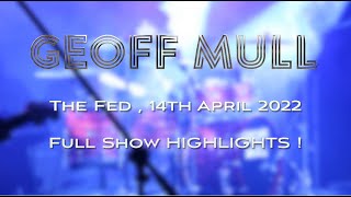 Geoff Mull LIVE  Full Show Highlights  The Fed  14th April 2022 [upl. by Calica941]