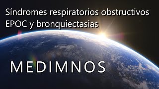 Estudiantes Síndromes respiratorios obstructivos EPOC y bronquiectasias [upl. by Abrahamsen]