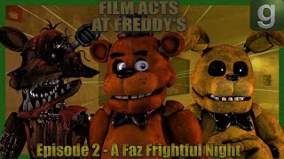 Film Acts at Freddys Episode 2 A Faz Frightful Night  GMOD FNAF [upl. by Entirb]