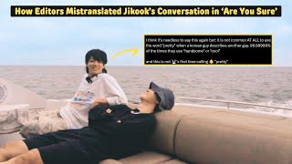 How Editors Mistranslated JIKOOKs Conversation in Are You Sure [upl. by Yerhpmuh]