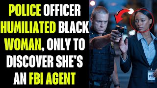 Police Officer humiliated Black Woman Only to Discover Shes an FBI Agent [upl. by Woodie564]