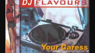 DJ Flavours  Your Caress All I Need COTE REMIX BREAKBEAT [upl. by Ekul]