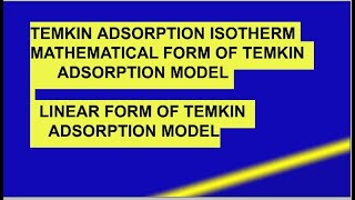 TEMKIN ADSORPTION ISOTHERM [upl. by Notsuj862]