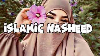 Best Islamic Beautiful Nasheed Copyright free [upl. by Ardnoek]