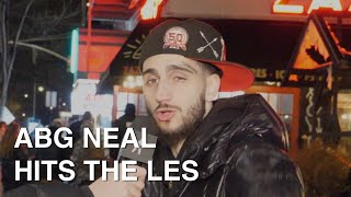 ABG Neal Hits the LES  Sidetalk [upl. by Notnel]