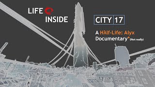 LIFE INSIDE  C17 HalfLife Alyx [upl. by Laurent]