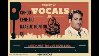 chhoo lene do nazuk honthon ko vocals  mohammed rafi [upl. by Ahsirhcal453]