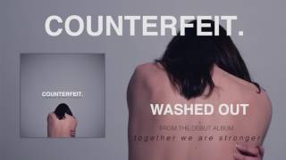 Counterfeit  Washed Out Official Audio [upl. by Rebmyt]