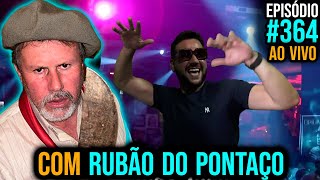 Ep 364  Rubão do Pontaço e Medalha de Bronze [upl. by Cedar]