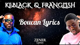 Keblack Ft Franglish  Boucan  Paroles [upl. by Geraldine]