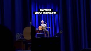 Loudon Wainwright deadskunkinthemiddleoftheroad mariettaohio esbenshadeseries toddburge wine [upl. by Coop]