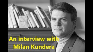 An interview with Milan Kundera [upl. by Nollie]