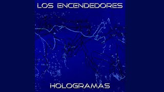 Los Encendedores  Hologramas  Video Lyric [upl. by Enylecoj754]