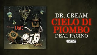 DRCREAM feat DEAL PACINO  CIELO DI PIOMBO LYRIC VIDEO [upl. by Eloccin716]