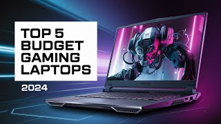 Top 5 Best Budget Gaming Laptops 2024 [upl. by Ardnossak]