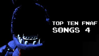 TOP TEN FNAF SONGS PART 4 10K SPECIAL 🎉 [upl. by Eidoow866]