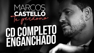 Marcos Castello  Te Perdono CD NUEVO 2018 Enganchado [upl. by Elrem390]